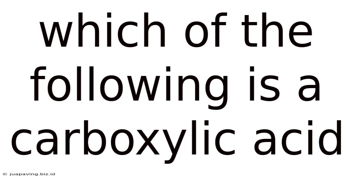 Which Of The Following Is A Carboxylic Acid