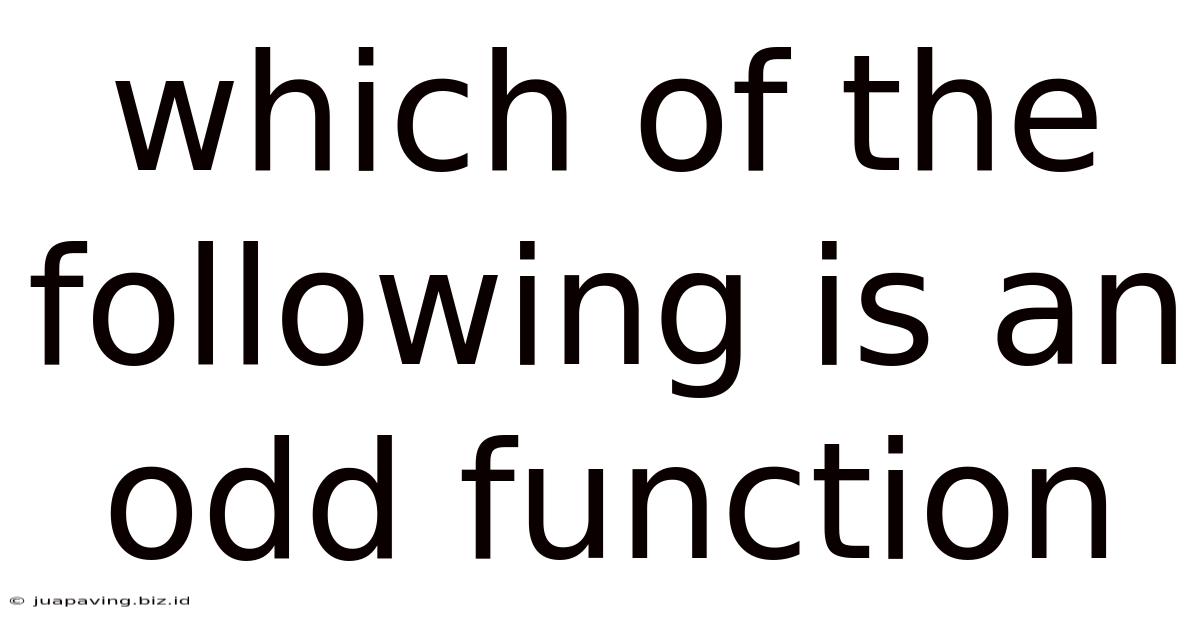 Which Of The Following Is An Odd Function