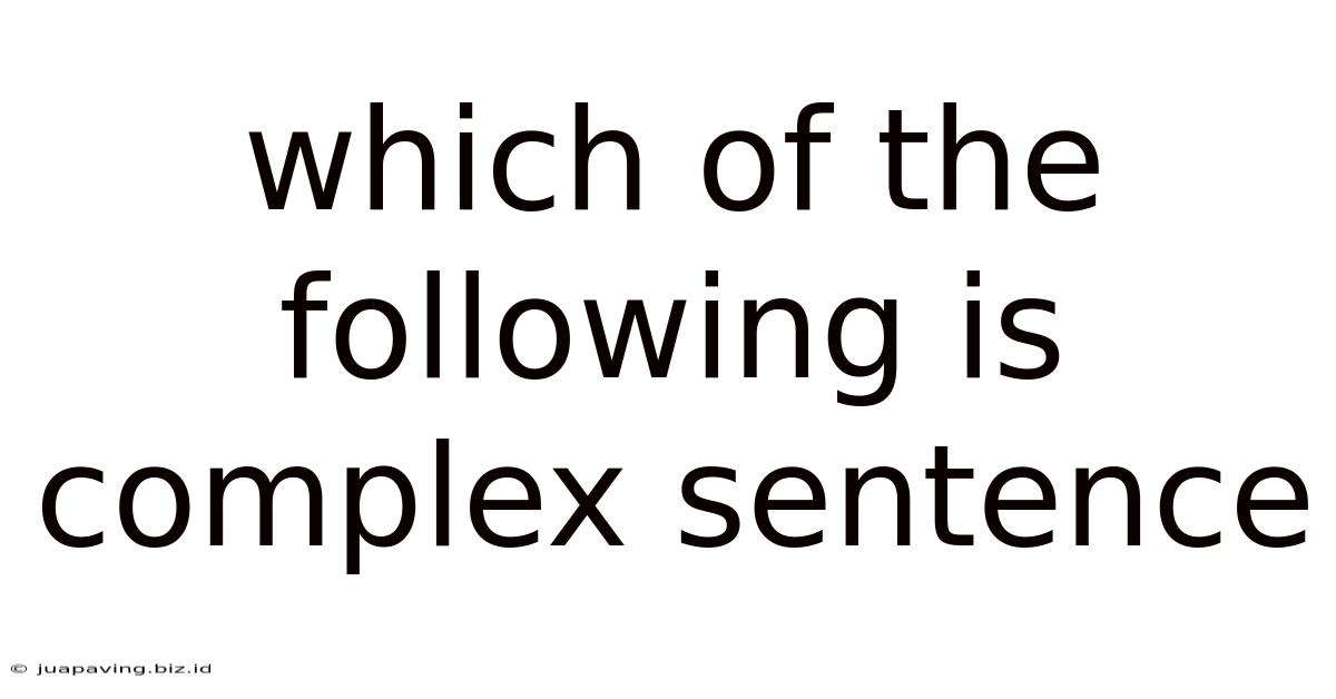 Which Of The Following Is Complex Sentence