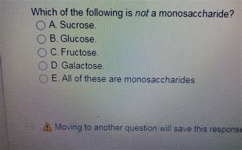 Which Of The Following Is Not A Monosaccharide