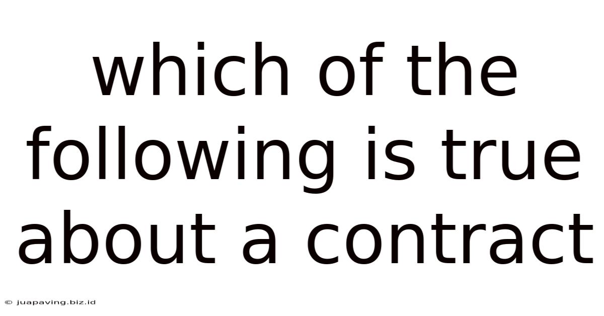 Which Of The Following Is True About A Contract