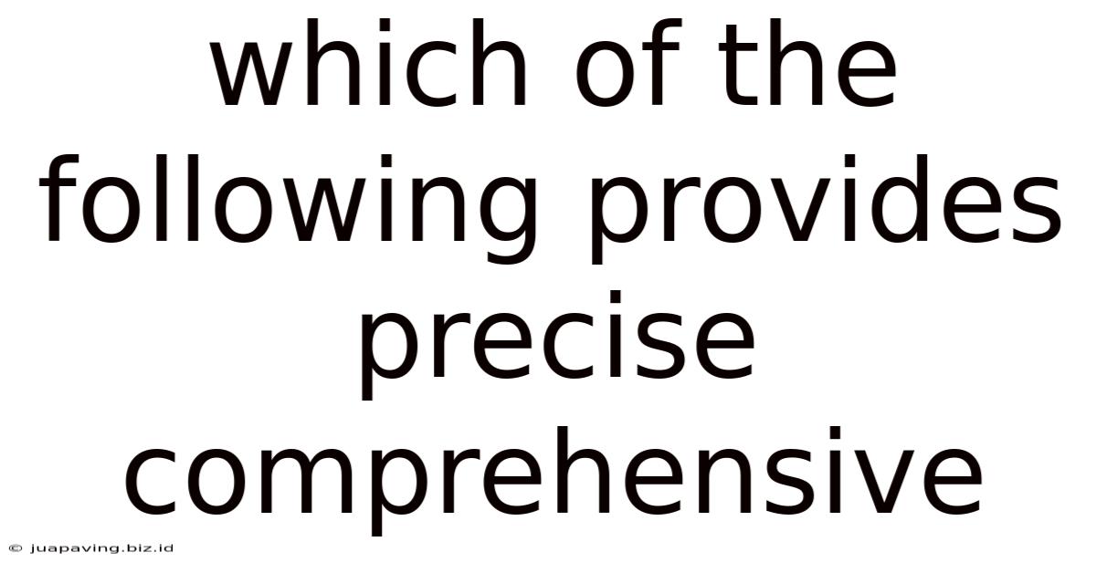 Which Of The Following Provides Precise Comprehensive