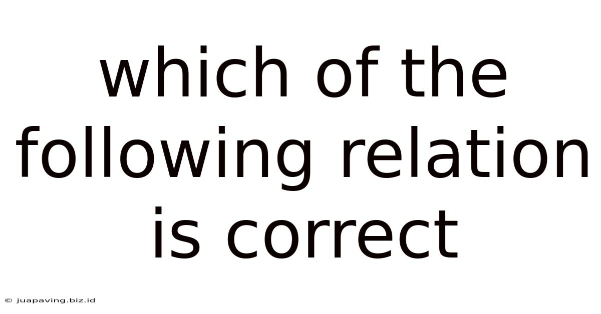 Which Of The Following Relation Is Correct