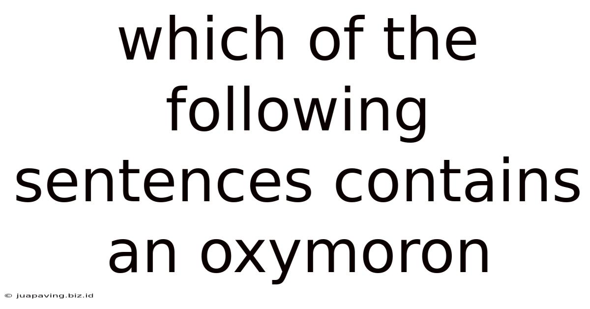 Which Of The Following Sentences Contains An Oxymoron