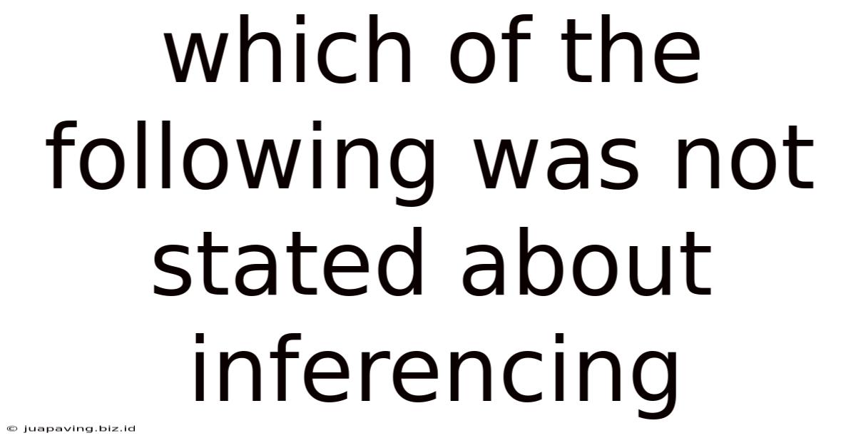 Which Of The Following Was Not Stated About Inferencing