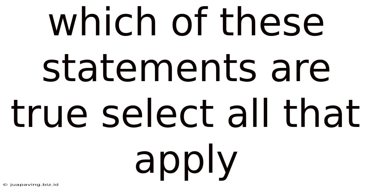 Which Of These Statements Are True Select All That Apply