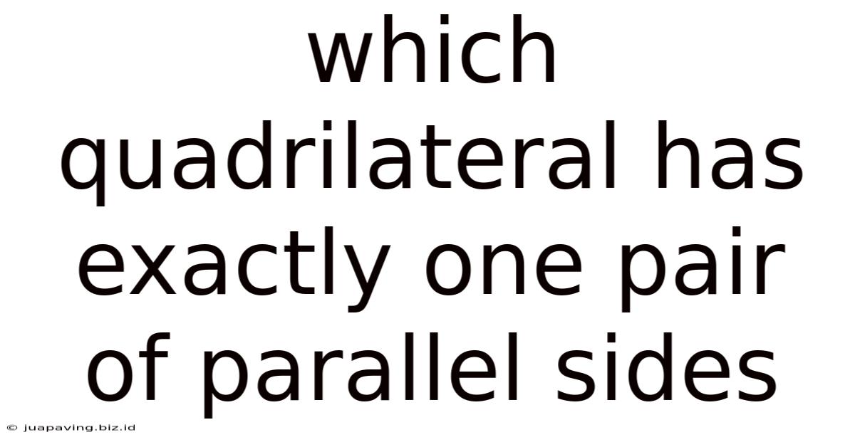Which Quadrilateral Has Exactly One Pair Of Parallel Sides