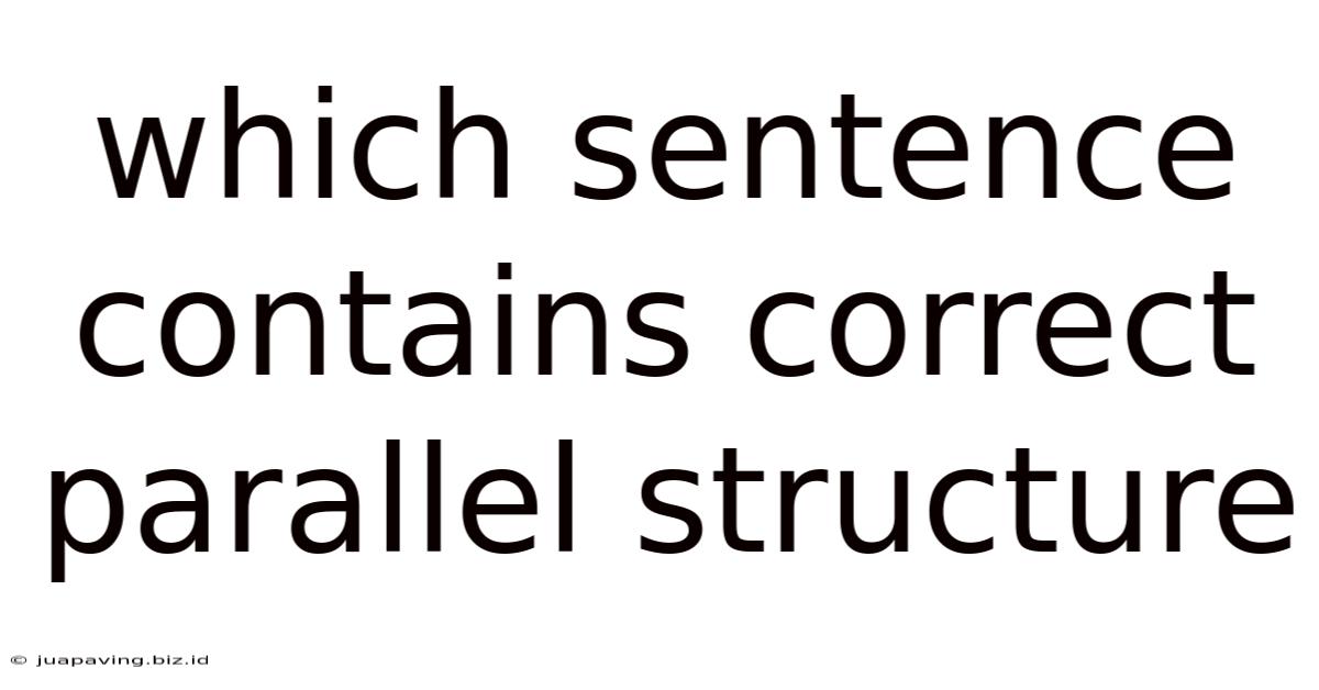 Which Sentence Contains Correct Parallel Structure