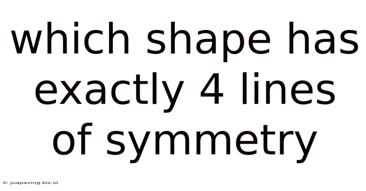 Which Shape Has Exactly 4 Lines Of Symmetry