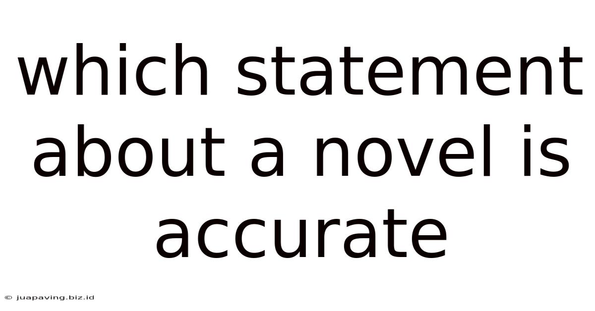 Which Statement About A Novel Is Accurate