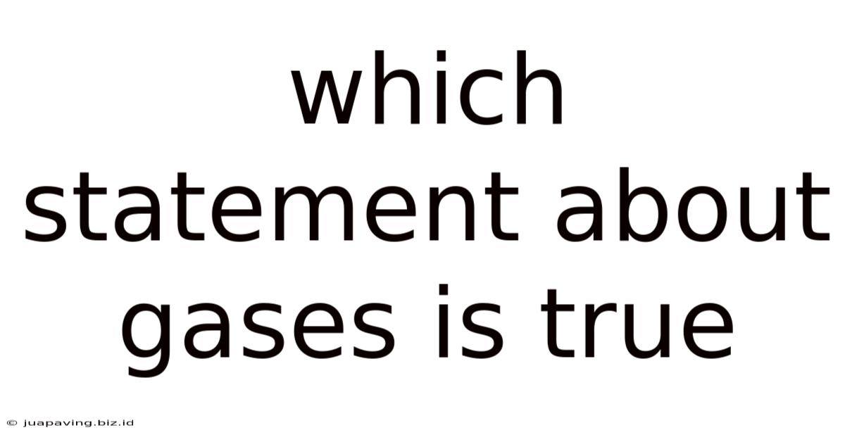 Which Statement About Gases Is True