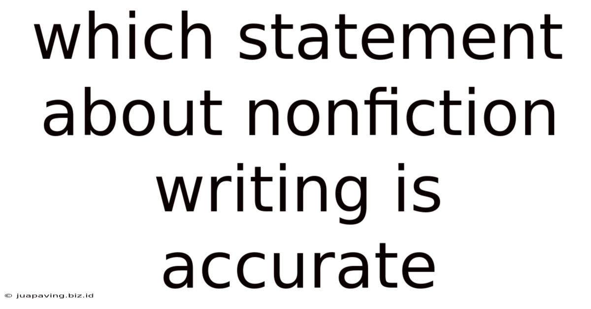 Which Statement About Nonfiction Writing Is Accurate