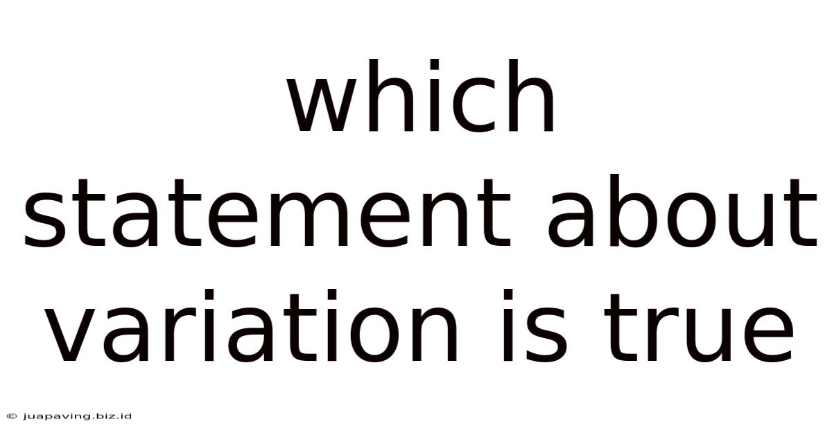 Which Statement About Variation Is True