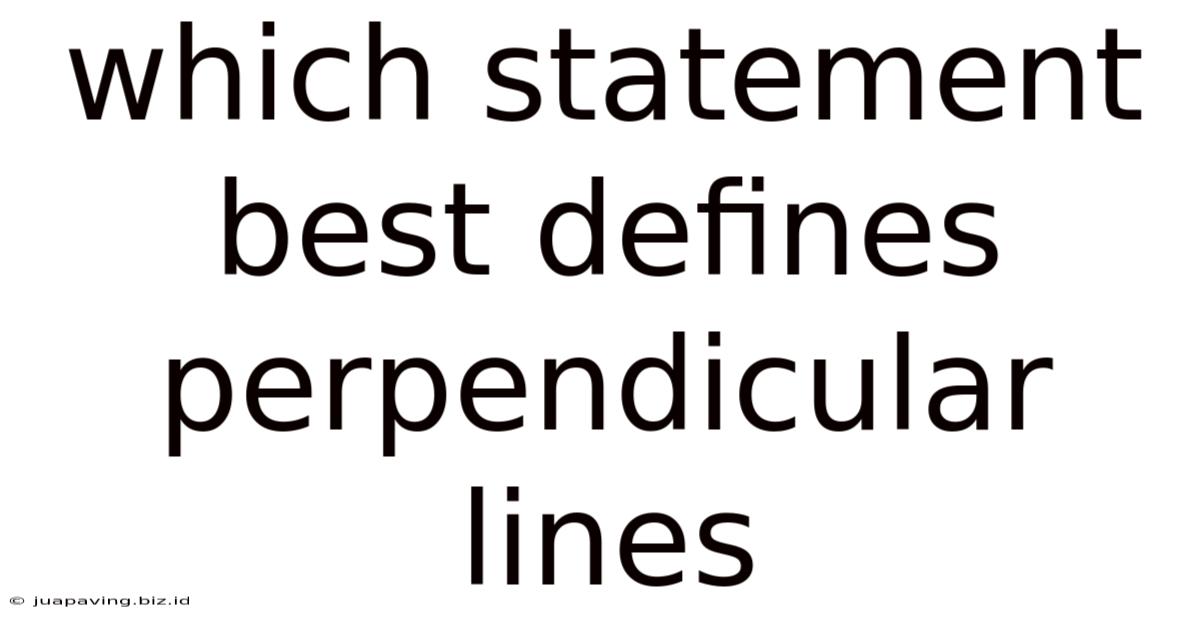 Which Statement Best Defines Perpendicular Lines