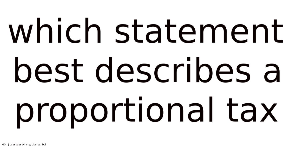 Which Statement Best Describes A Proportional Tax