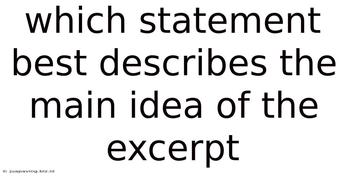 Which Statement Best Describes The Main Idea Of The Excerpt