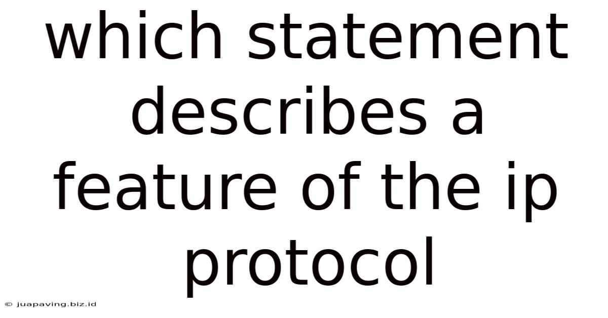 Which Statement Describes A Feature Of The Ip Protocol