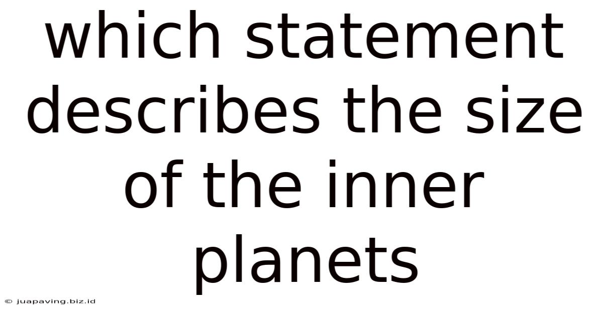 Which Statement Describes The Size Of The Inner Planets