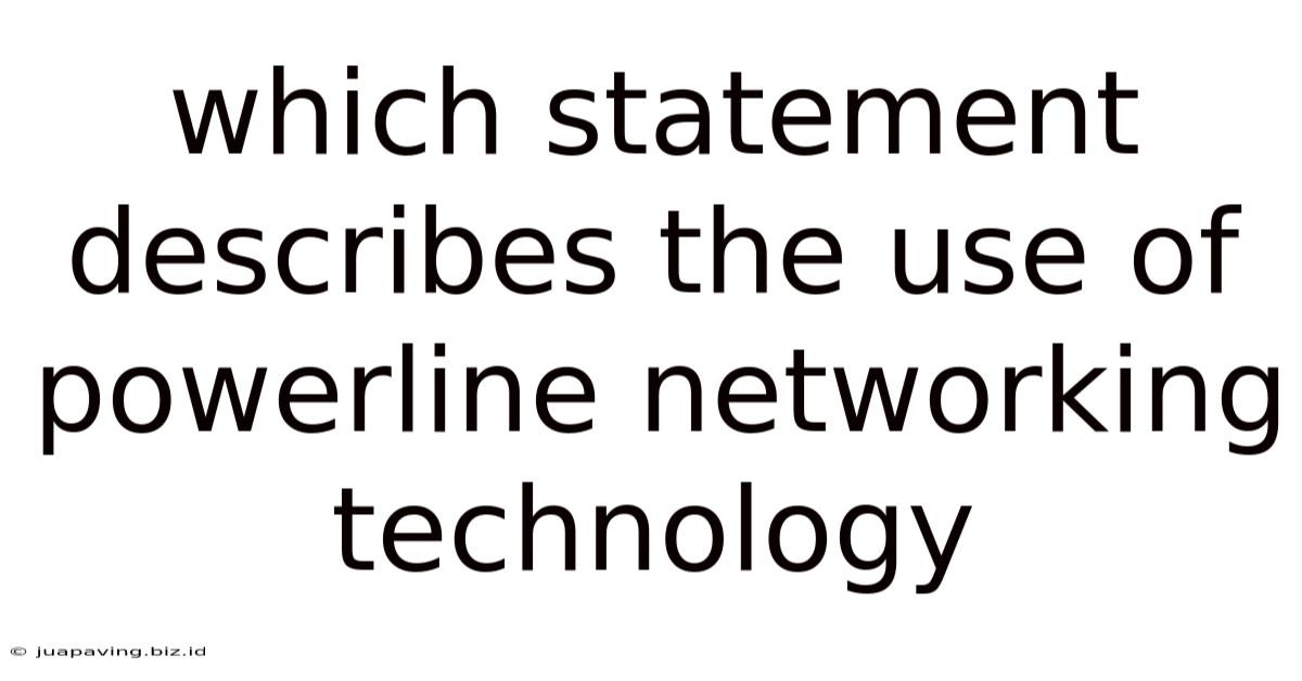 Which Statement Describes The Use Of Powerline Networking Technology