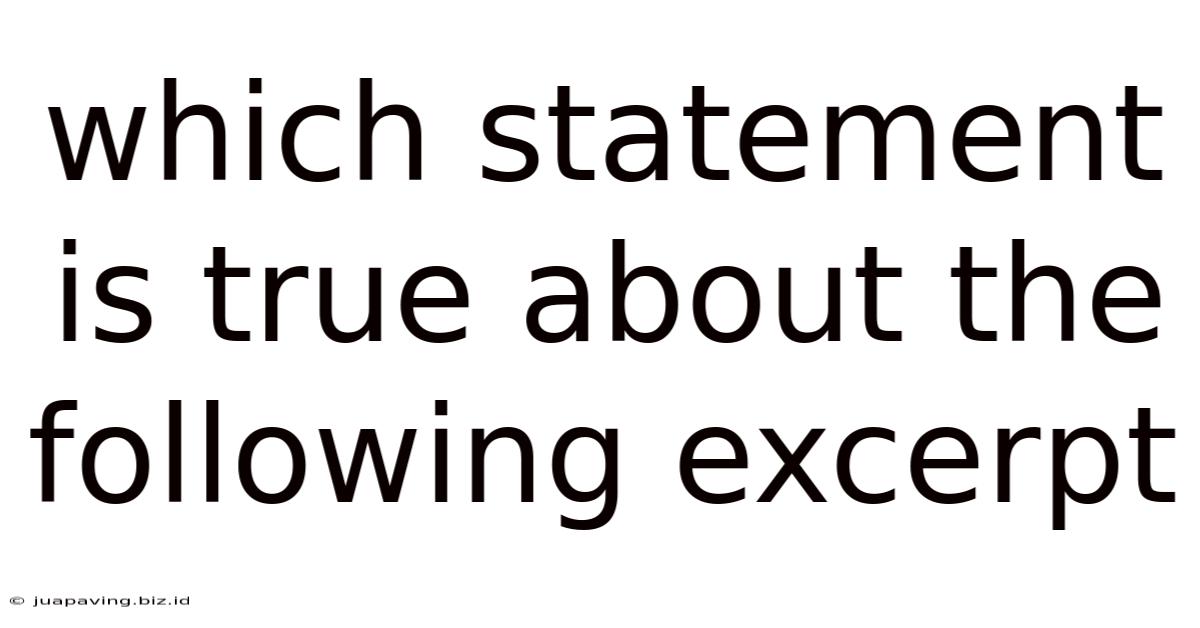 Which Statement Is True About The Following Excerpt