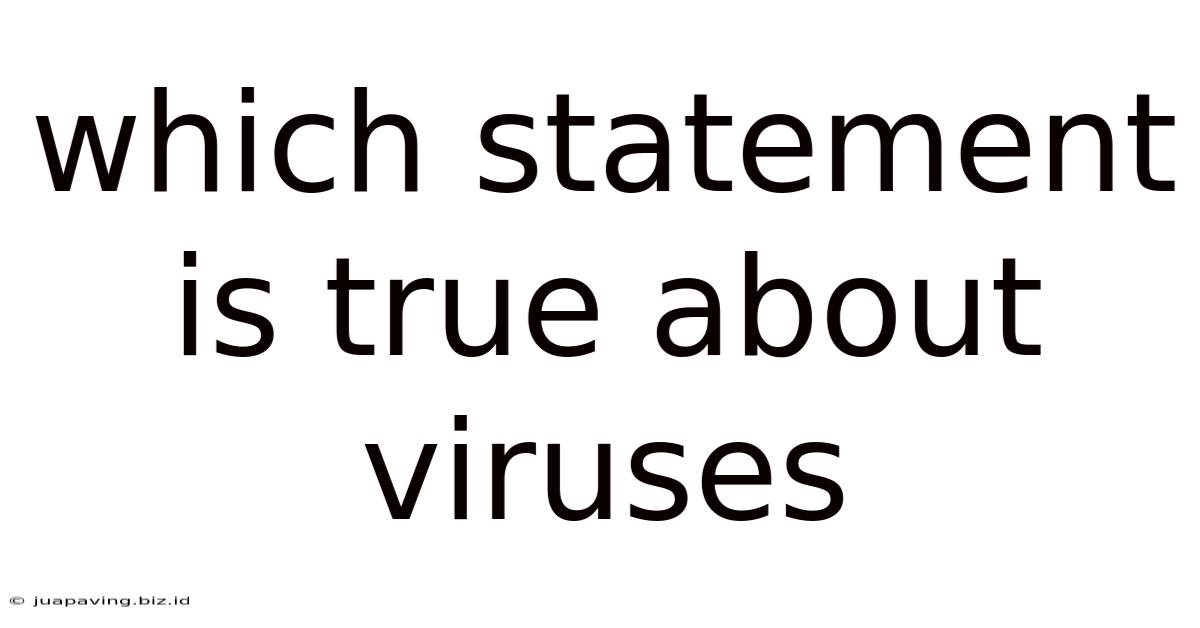 Which Statement Is True About Viruses