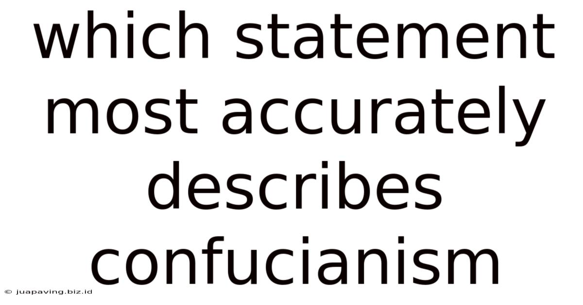 Which Statement Most Accurately Describes Confucianism