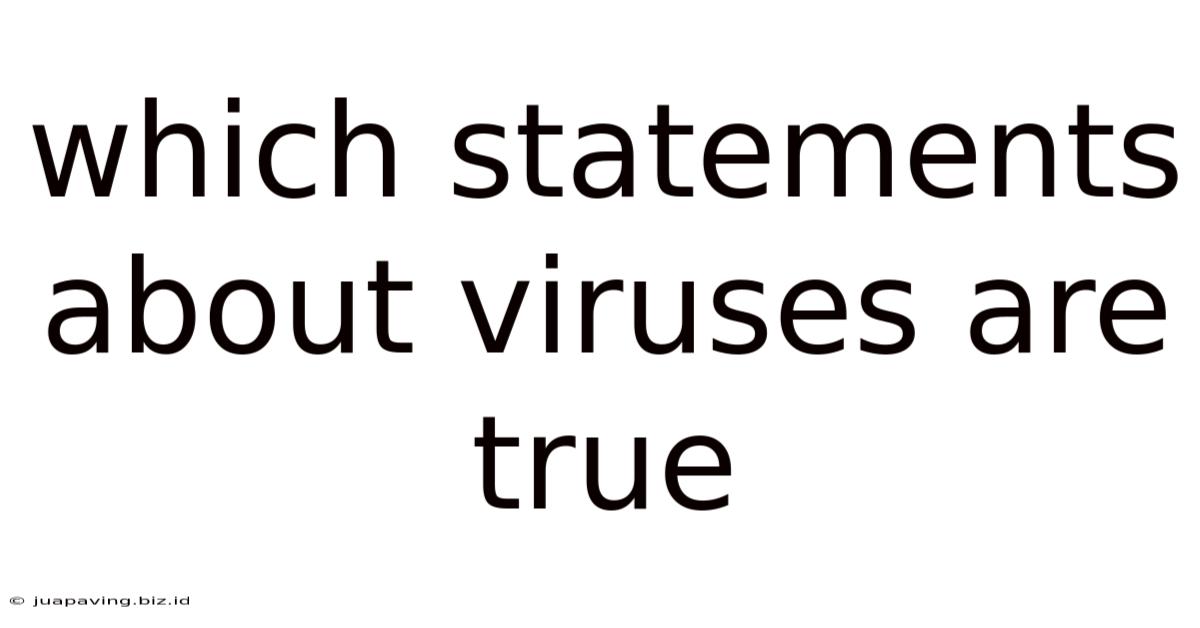 Which Statements About Viruses Are True