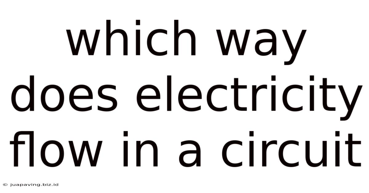 Which Way Does Electricity Flow In A Circuit