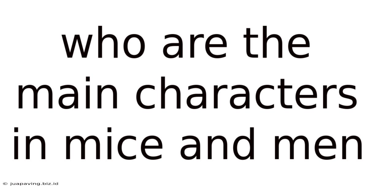 Who Are The Main Characters In Mice And Men