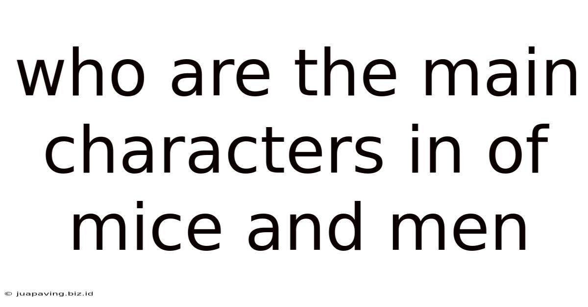 Who Are The Main Characters In Of Mice And Men