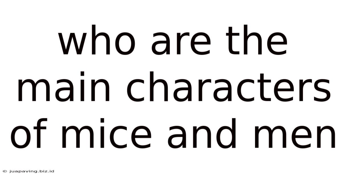 Who Are The Main Characters Of Mice And Men