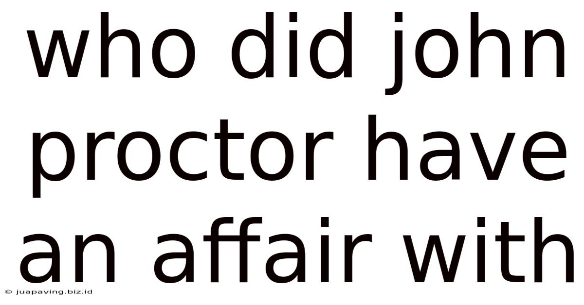 Who Did John Proctor Have An Affair With