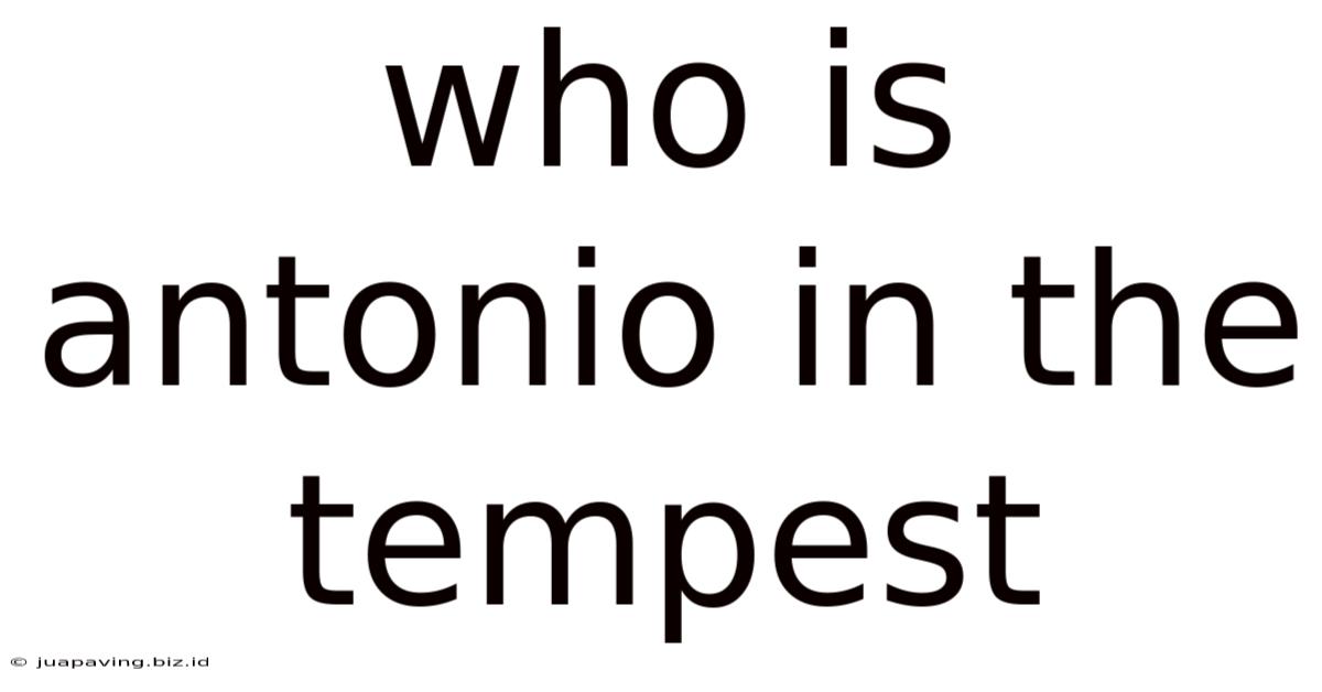 Who Is Antonio In The Tempest