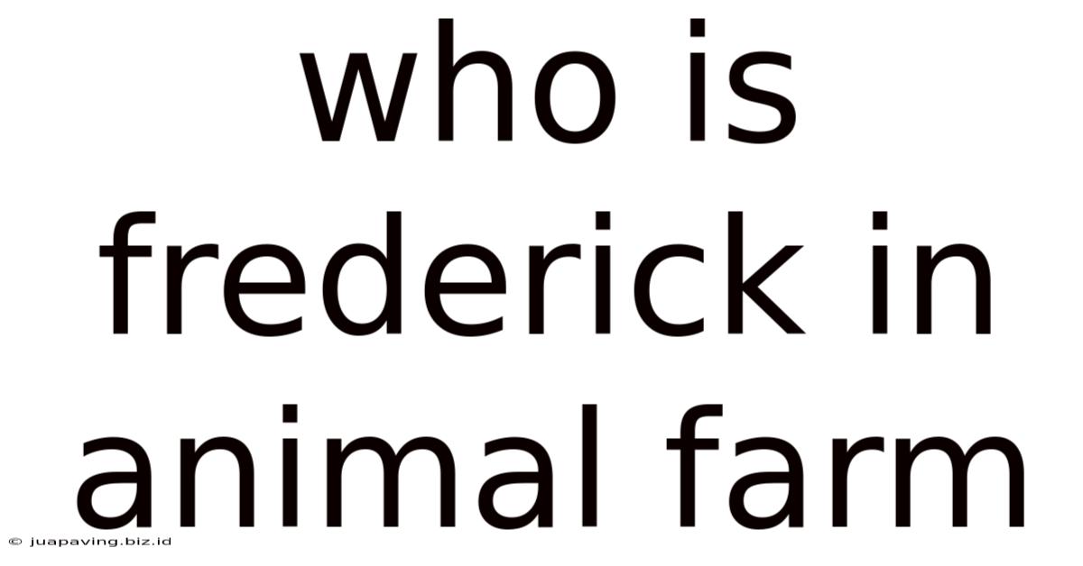 Who Is Frederick In Animal Farm