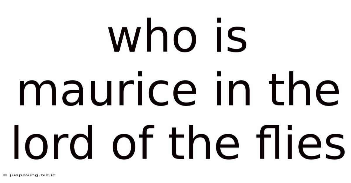 Who Is Maurice In The Lord Of The Flies
