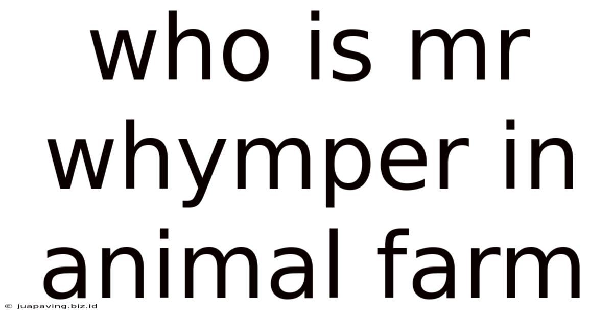 Who Is Mr Whymper In Animal Farm