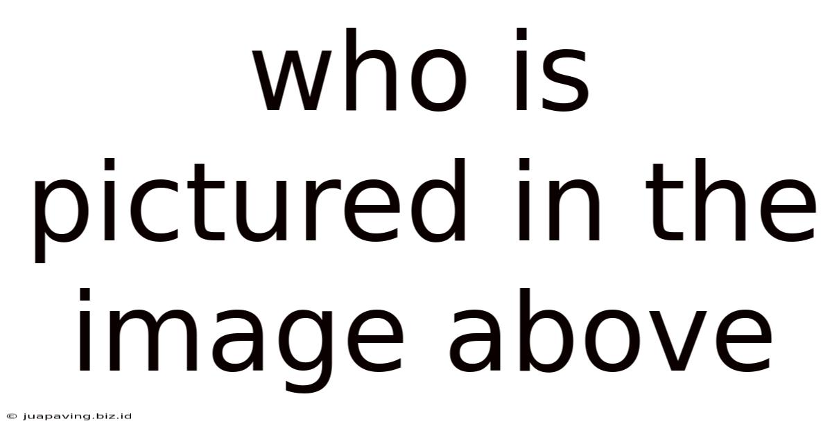 Who Is Pictured In The Image Above