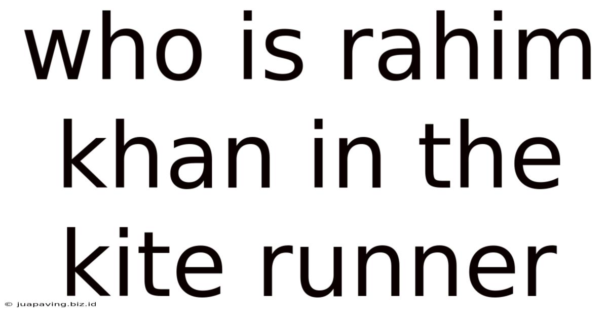 Who Is Rahim Khan In The Kite Runner