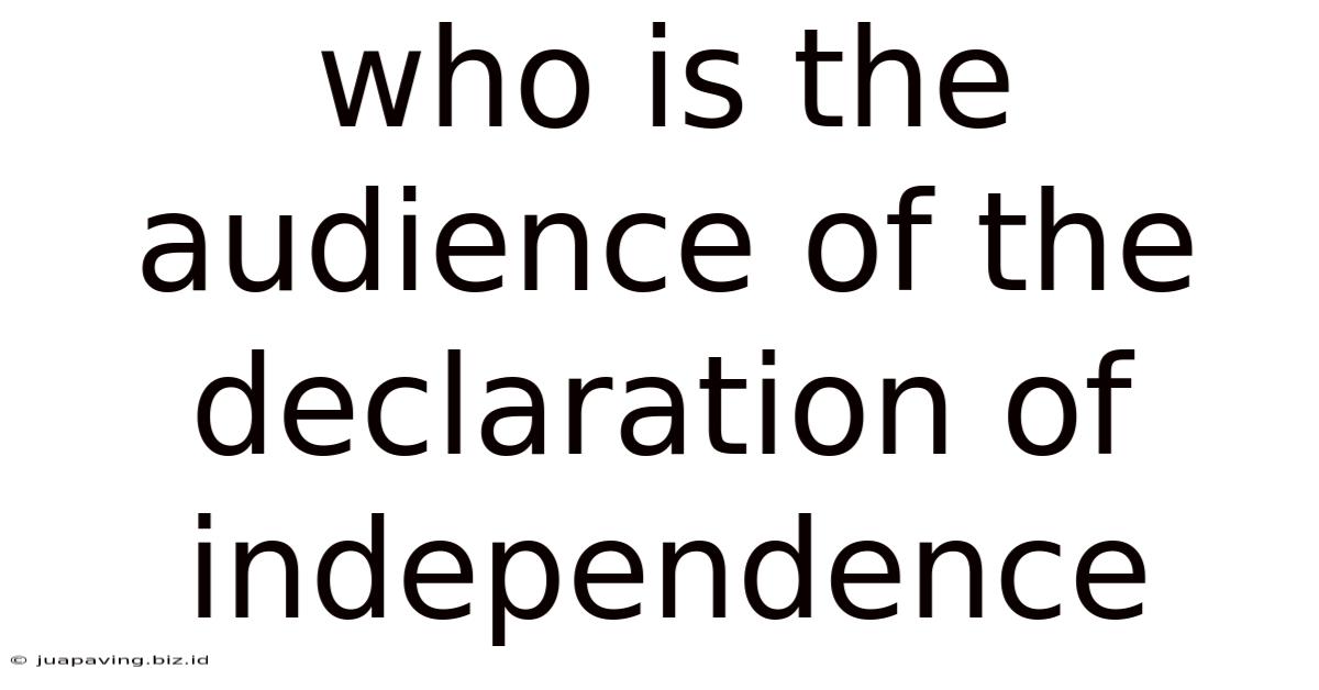 Who Is The Audience Of The Declaration Of Independence