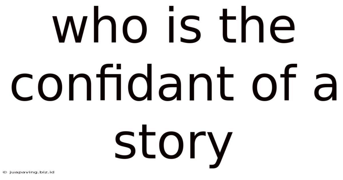 Who Is The Confidant Of A Story