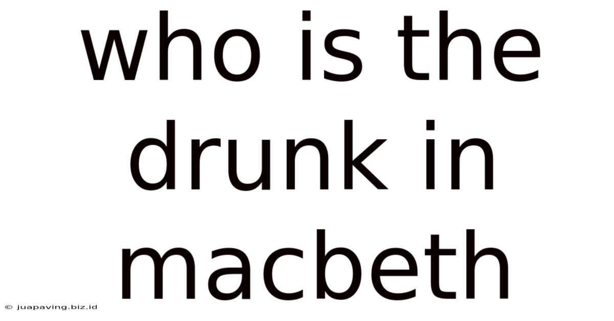 Who Is The Drunk In Macbeth