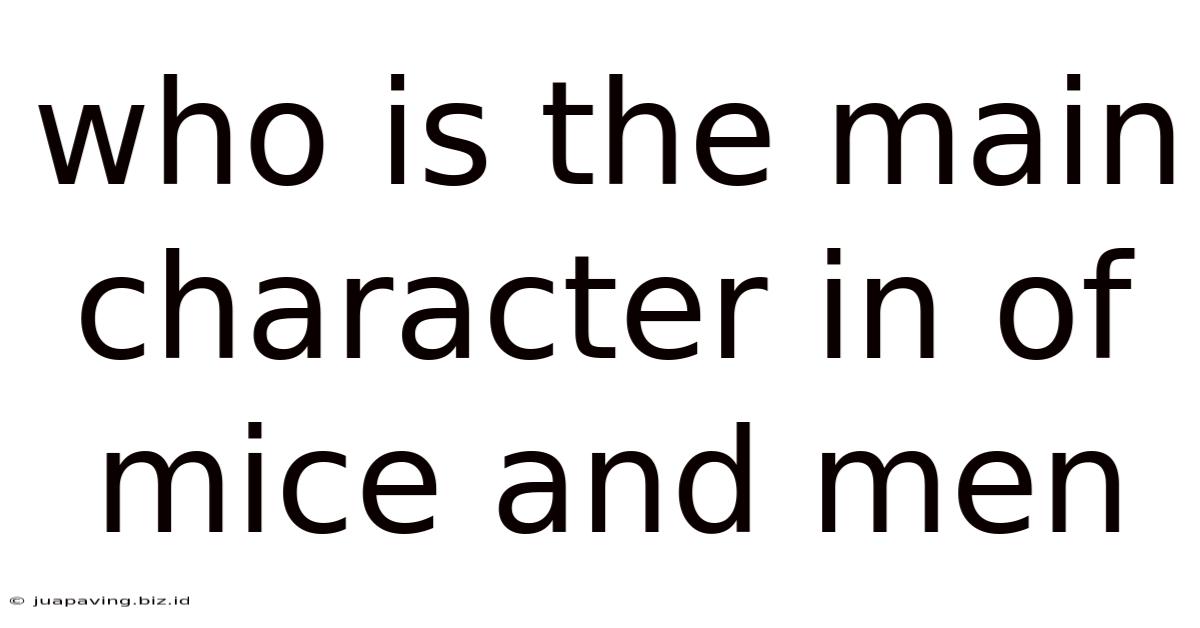 Who Is The Main Character In Of Mice And Men