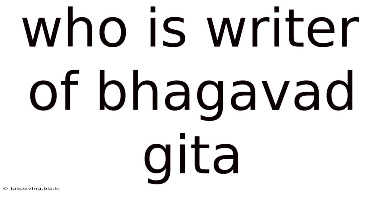 Who Is Writer Of Bhagavad Gita