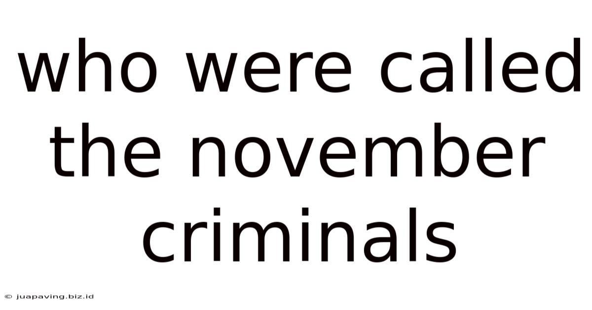 Who Were Called The November Criminals