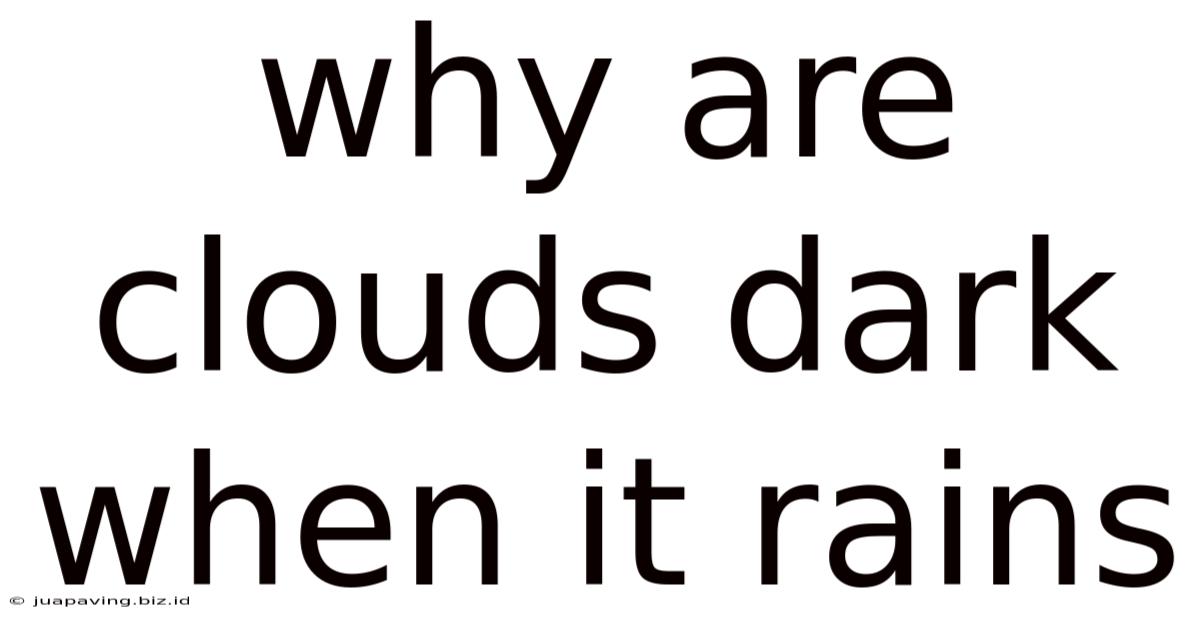 Why Are Clouds Dark When It Rains