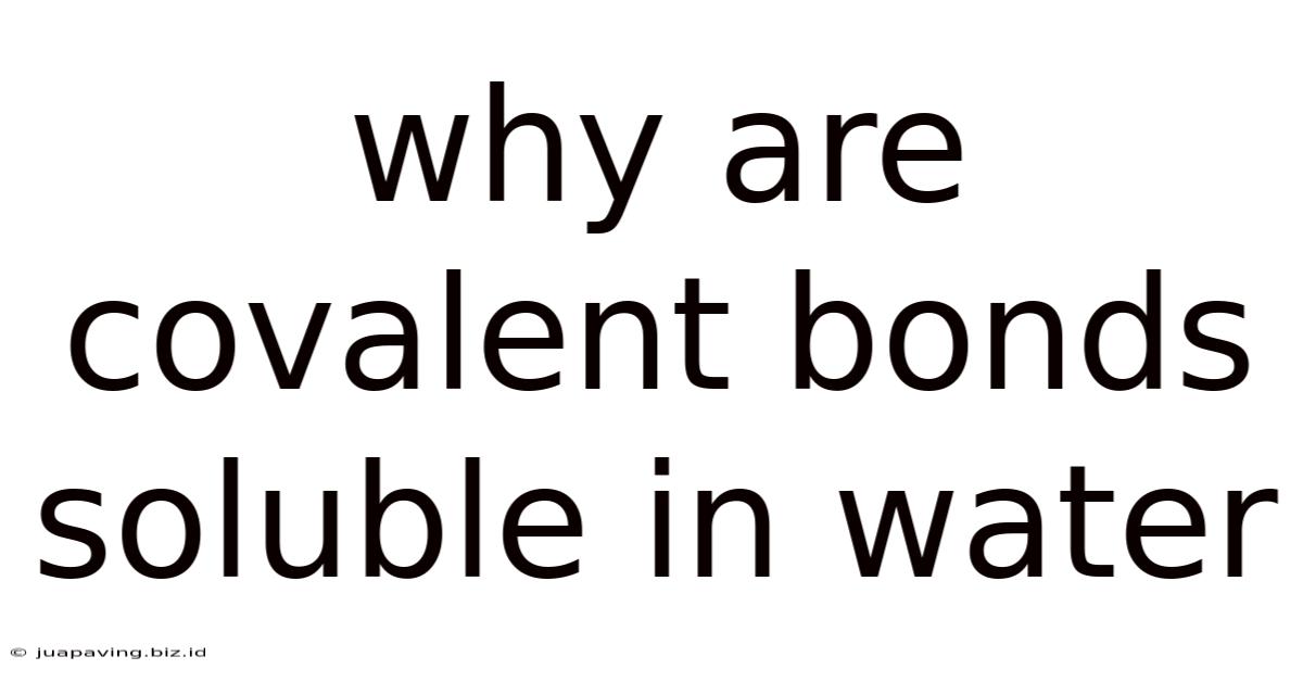 Why Are Covalent Bonds Soluble In Water