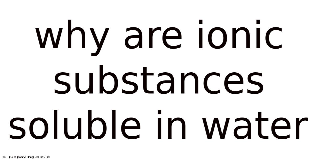 Why Are Ionic Substances Soluble In Water
