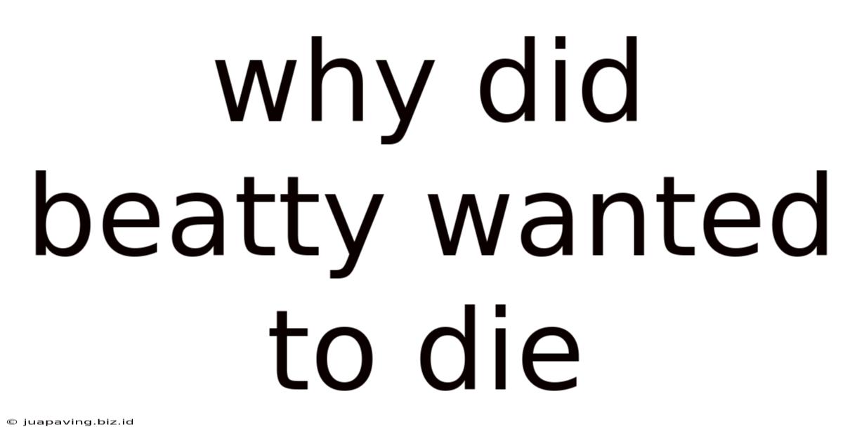 Why Did Beatty Wanted To Die