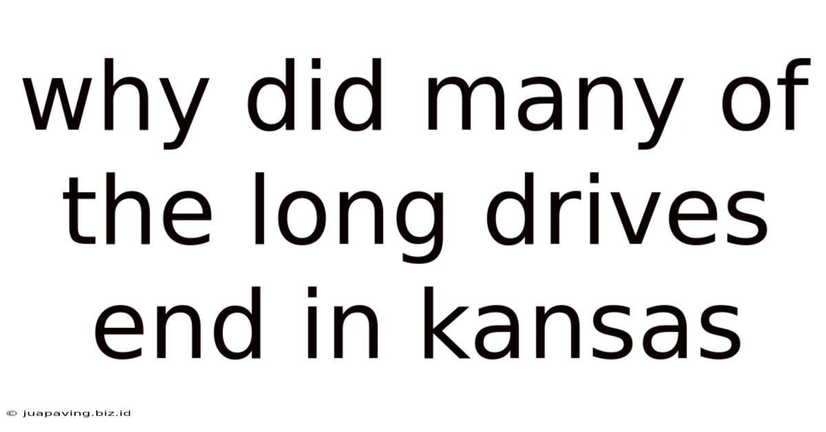 Why Did Many Of The Long Drives End In Kansas
