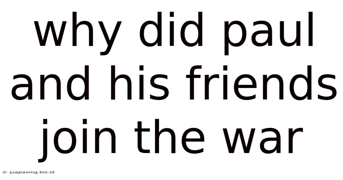 Why Did Paul And His Friends Join The War